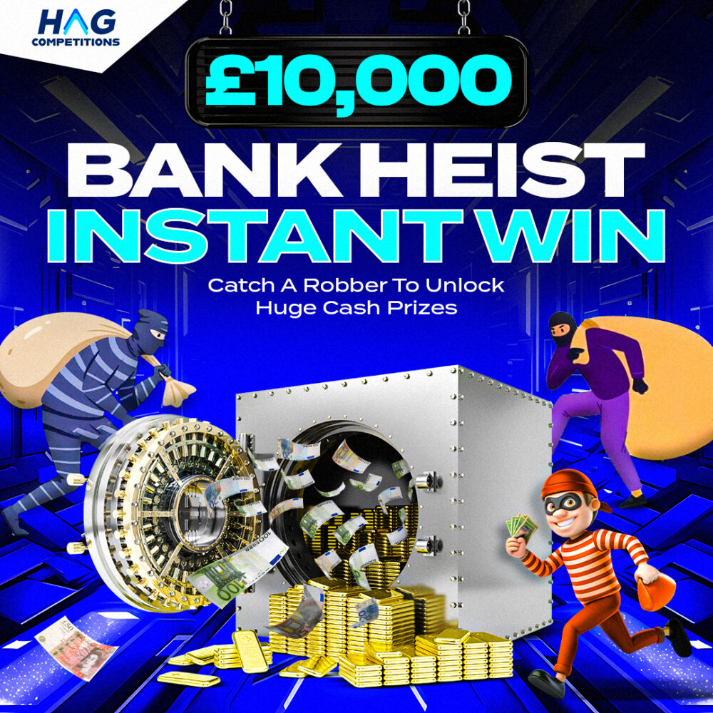 £10K Cash Bank Heist Instant Win - £250 End Prize