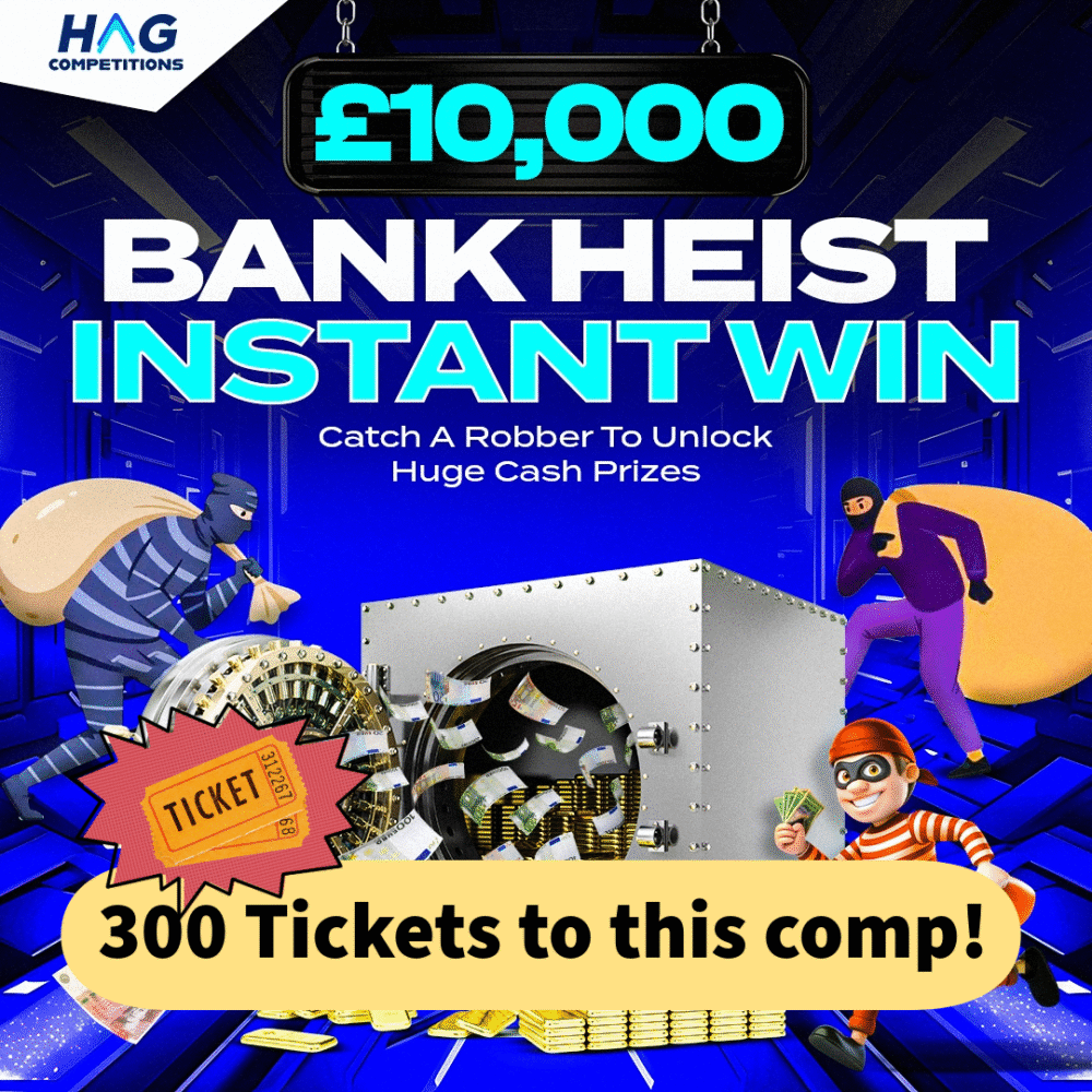 Enter to Win 300 Tickets to the £10k Bank Heist Instant Win